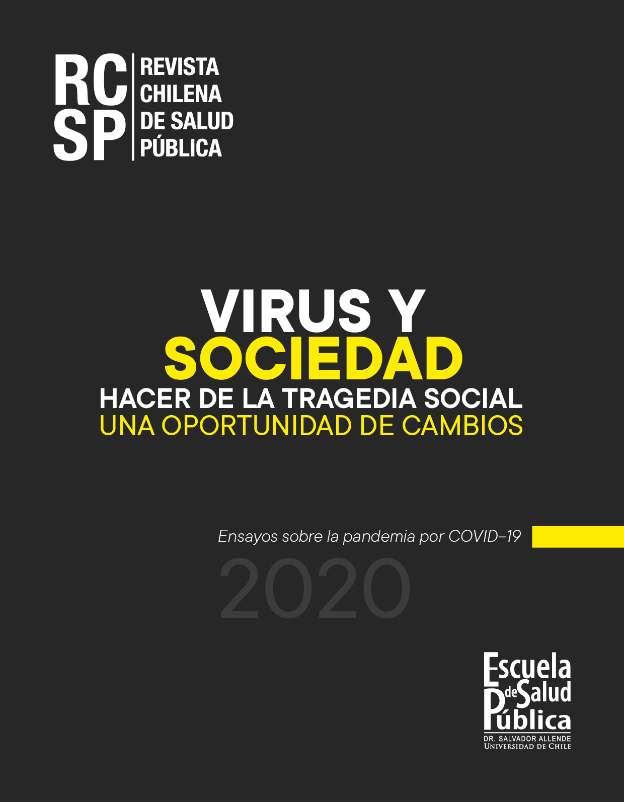 											Ver 2020: Número especial "Virus y Sociedad: hacer de la tragedia social una oportunidad de cambios"
										